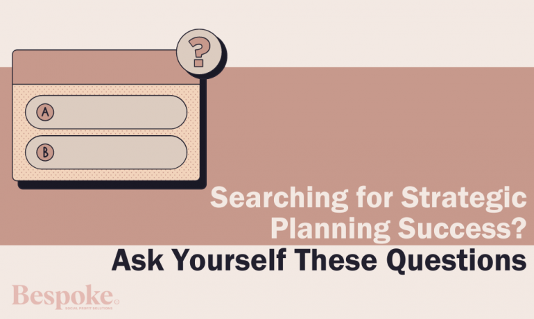 Searching for Strategic Planning Success? Ask Yourself These Questions
